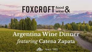 Argentina Wine Dinner Featuring Catena Zapata at Foxcroft Food & Wine Dilworth