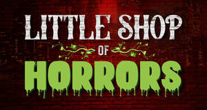 Opera House Players presents Little Shop of Horrors