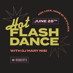 Hot Flash Dance! Galentine's Day Special @ Robert's Westside