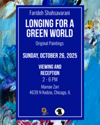 “Farideh Shahsavarani: Longing for a Green World” — Artist’s Reception