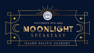 Moonlight Speakeasy Gala at Island Pacific Academy!
