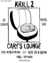KRILL 2 w/ Joe Suihoken & Michael Suhr @ Cary's Lounge