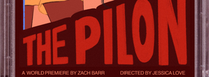 Red Theater Presents THE PILON By Zach Barr: A World Premiere