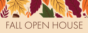 Fall Open House
