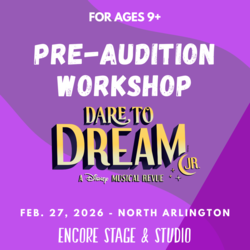 Pre-Audition Workshop (Ages 9+): Dare to Dream