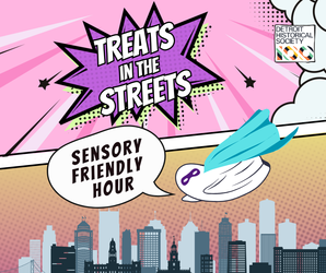 Treats in the Streets - Sensory Friendly Hour