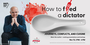 How to Feed a Dictator: Journeys, Conflicts, Cuisine