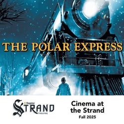 The Polar Express on the Big Screen at the Flagstar Strand Theatre