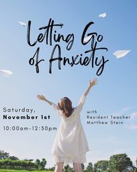 Letting Go of Anxiety: A Meditation Workshop
