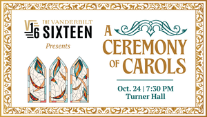The Vanderbilt Sixteen | Choral Lecture Concert