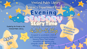 Evening Sensory Story Time at the Vineland Public Library (4:30-5:15pm)