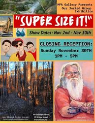 Closing Reception for MFA Gallery's Juried Group Show "SUPER SIZE IT!"