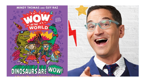 Guy Raz - Wow in the World: Dinosaurs Are Wow!