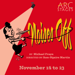 Arc Stages presents NOISES OFF, Nov 14-23