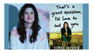 Elyse Myers - That's a Great Question, I'd Love to Tell You