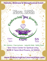 The Embracing Your Journey Expo  Saturday Nov. 15th 10 -5 at New Vision Center for Spiritual Living