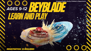 Learn and Play Beyblade at the Vineland Public Library- Saturday November 01, 2025 11:30 am-1pm