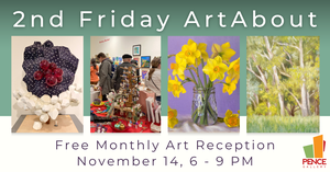2nd Friday ArtAbout at the Pence Gallery
