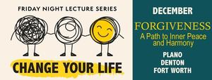 Friday Night Lectures: Change Your Life Series - Forgiveness: A Path to Inner Peace and Harmony