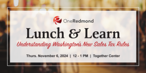 OneRedmond Lunch & Learn - Navigating Washington's New Sales Tax Rules