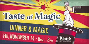 A Taste of Magic: Dinner & Magician 11/14