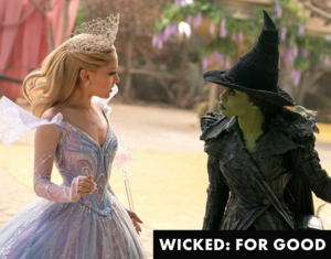 WICKED: FOR GOOD