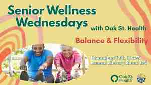 Senior Wellness Wednesdays: Balance & Flexibility, with Oak St. Health