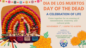 Dia de los Muertos - Day of the Dead - A Celebration of Life at NLR Public Library's Innovation Hub