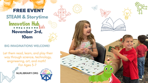 STEAM with a Storybook Twist for Ages 3 to 7 at the Innovation Hub: Big Imaginations Welcome