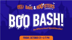 Dave & Boo-ster's Boo Bash