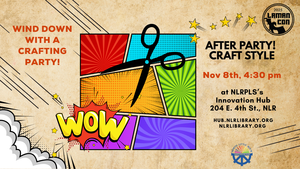 Laman Con After Party at The Innovation Hub - Craft Style: Wind Down with a Creative Twist