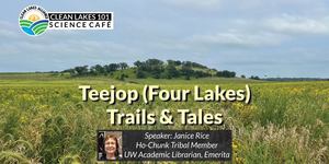 Clean Lakes 101: Teejop (Four Lakes) Trails & Tales