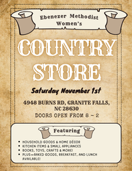 The Country Store Fundraiser, Nov. 1st, 8am to 2pm, Ebenezer Methodist Church. G. F.