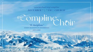 The Compline Choir Presents: O Antiphons