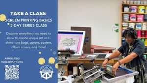 Class: Screen Printing Basics, 3-Day Series Class NLR Public Library System's Innovation Hub in NLR