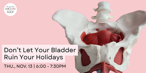 Don’t Let Your Bladder Ruin Your Holidays