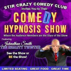 Stir Crazy Comedy Club - Hypnosis Show with Johnathan Smith aka The Reality Twister