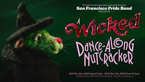 San Francisco Pride Band presents A Wicked Dance-Along Nutcracker