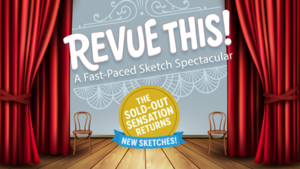 Revue This! A Fast-Paced Sketch Spectacular