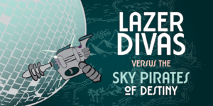 LaZer Divas vs. The Sky Pirates of Destiny