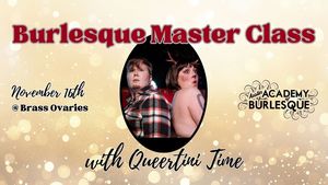 Burlesque Master Class with Queertini Time