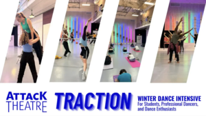 Attack Theatre’s Traction: Winter Dance Intensive