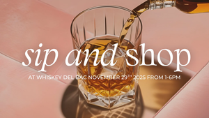 Sip & Shop - Whiskey Del Bac Holiday Market
