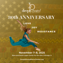 Deeply Rooted Dance Theater 30th Anniversary Season Opening
