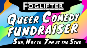 Foglifter Presents: A Queer Comedy Fundraiser
