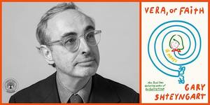 An Evening with Gary Shteyngart: Vera, or Faith