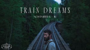 TRAIN DREAMS at the North Bend Theatre