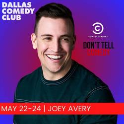 Dallas Comedy Club Presents: Joey Avery