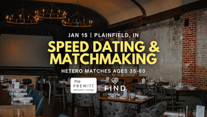 Speed Dating + Matchmaking for Singles Ages 35-60 | Plainfield, IN