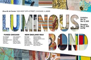 "The Luminous Bond" An exhibition of fine art by the members of FUSEDChicago and New England Wax